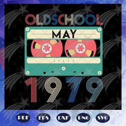 old school may 1979 svg, since may 1979 svg, born in 1979 svg, born in may svg, may svg, 41st birthday svg, 41 years old