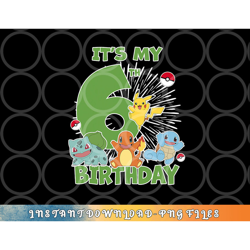 Pokemon It s My 6th Birthday Kanto Starters Celebration png, digital download copy.jpg