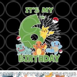 pokemon it s my 6th birthday kanto starters celebration png, digital download copy
