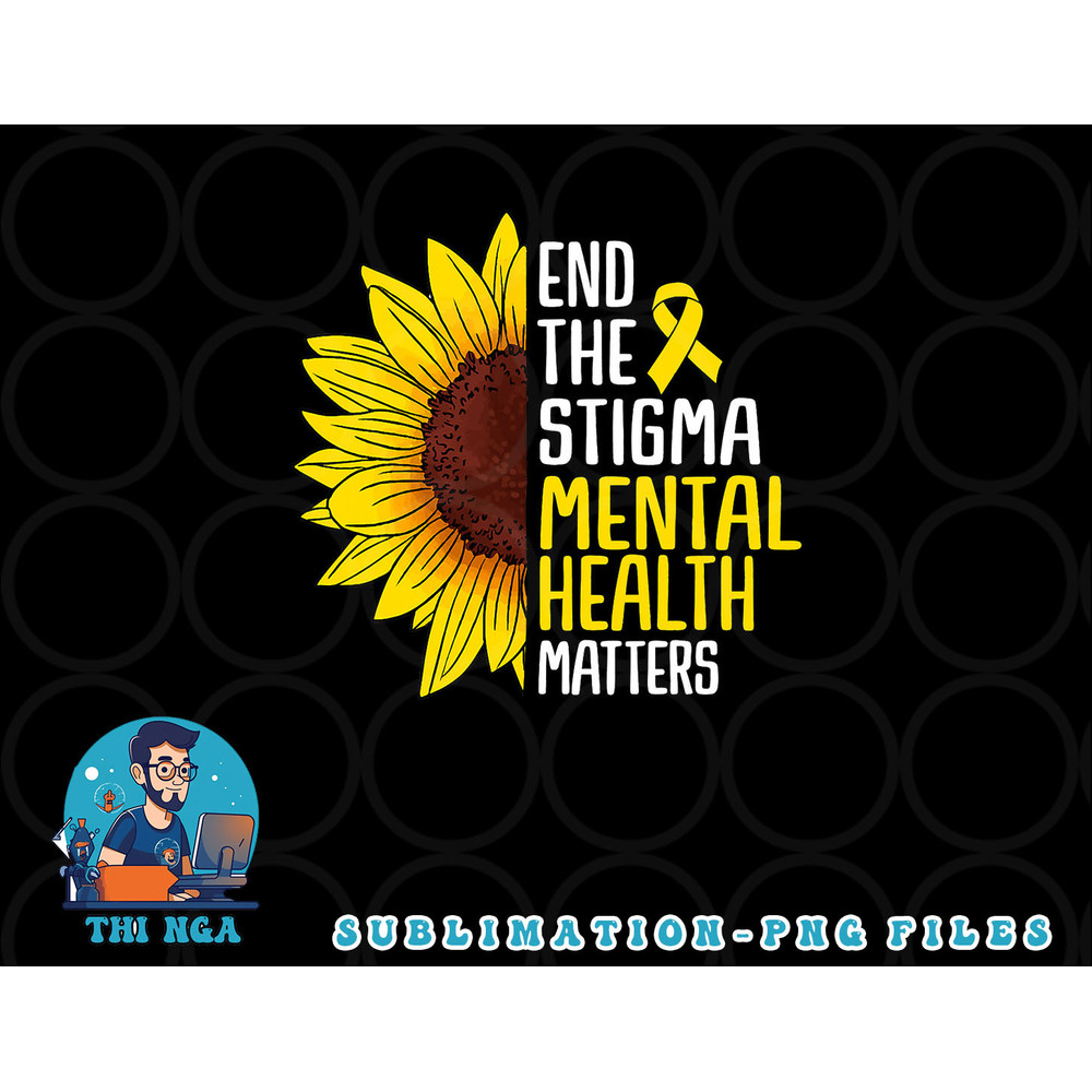 End The Stigma Mental Health Matters Mental Awareness png, digital download copy.jpg