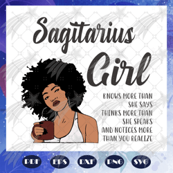 sagittarius girl knows more than she says svg, sagittarius girl svg, sagittarius girl gift, sagittarius girl shirt, sagi