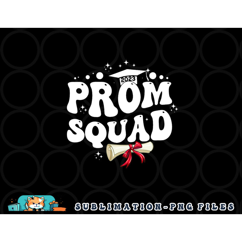 Prom Squad 2023 Funny Graduate Prom Class of 2023 png, digital download copy.jpg