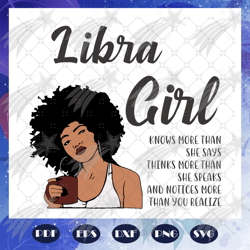 libra girl knows more than she says svg, libra girl svg, libra girl gift, libra girl shirt, libra birthday, black girl,