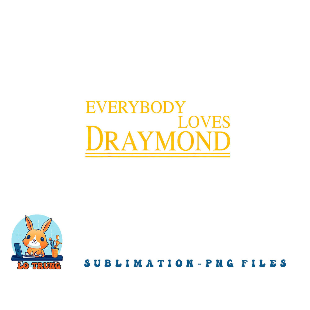 Everybody Loves Draymond Bay Area Basketball Fan png, digital download copy.jpg