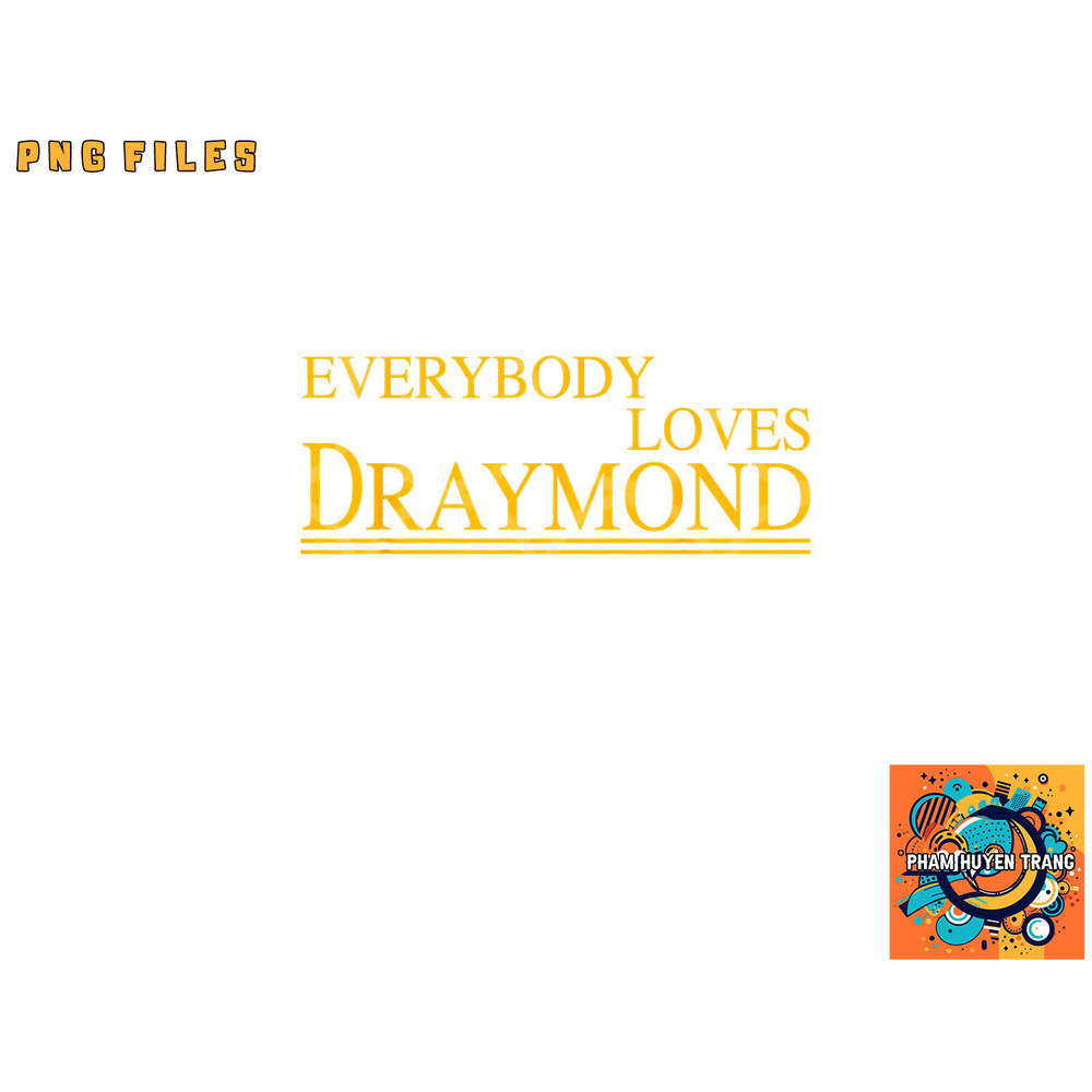 Everybody Loves Draymond Bay Area Basketball Fan png, digital download copy.jpg