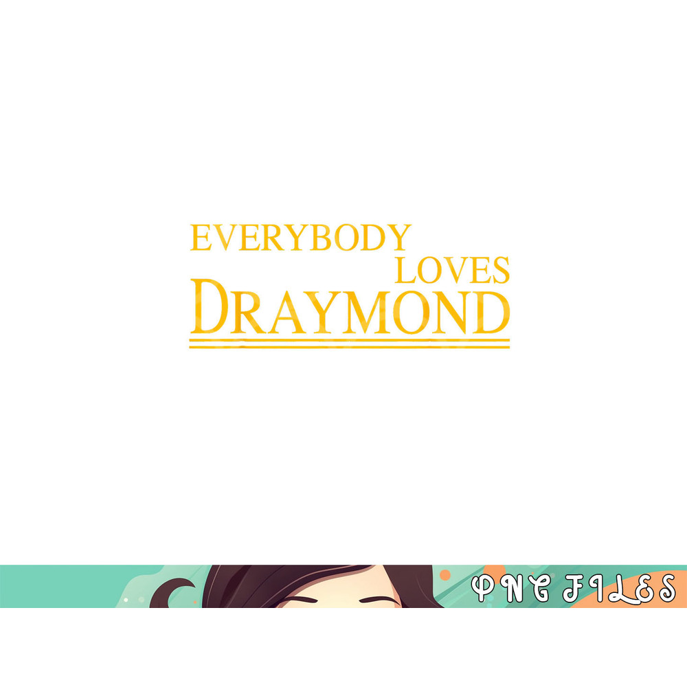 Everybody Loves Draymond Bay Area Basketball Fan png, digital download copy.jpg