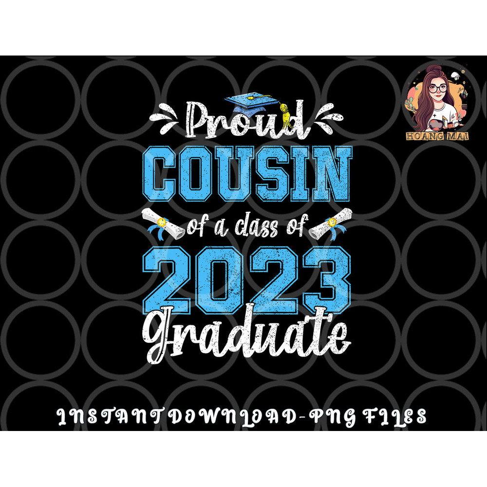 Proud Cousin of a Class of 2023 Graduate Senior 23 png, digital download copy.jpg