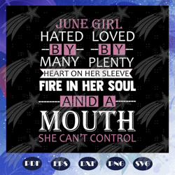 june girl, fire in her soul, born in june, june queen, birthday anniversary, birthday party, birthday gift, birthday shi