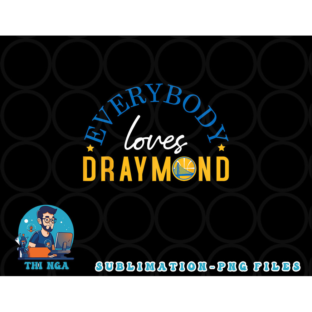 Everybody Loves Draymond Bay Area Basketball png, digital download copy.jpg
