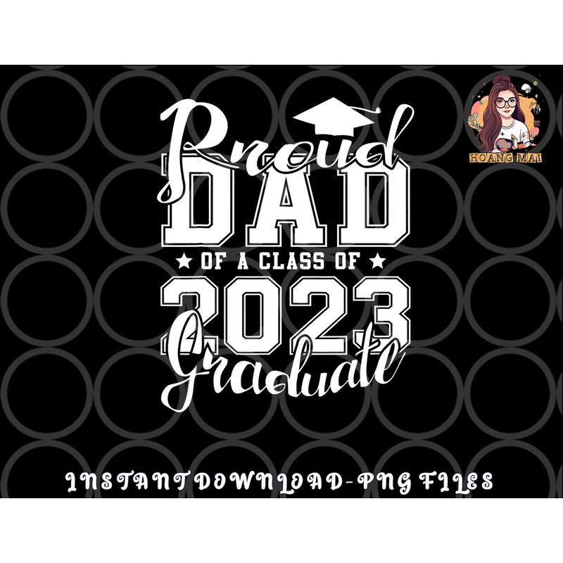 Proud Dad of 2023 Graduate Father Senior 23 Graduation Gift png, digital download copy.jpg