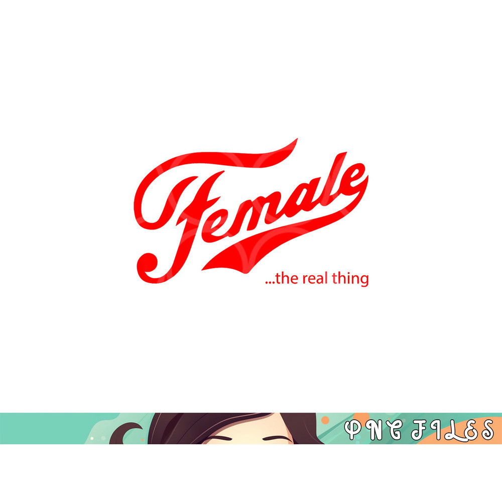 Female the real thing png, digital download copy.jpg