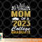 Proud Mom of A 2023 College Graduate Fun Graduation png, digital download copy.jpg
