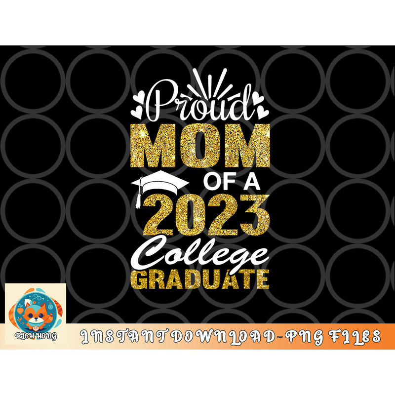 Proud Mom of A 2023 College Graduate Fun Graduation png, digital download copy.jpg