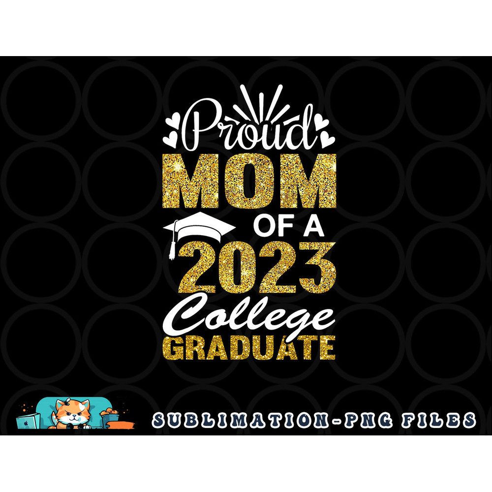 Proud Mom of A 2023 College Graduate Fun Graduation png, digital download copy.jpg