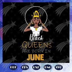 black queens are born in june, june girl svg, born in june , living my best life, june birthday, june girl shirt, june s
