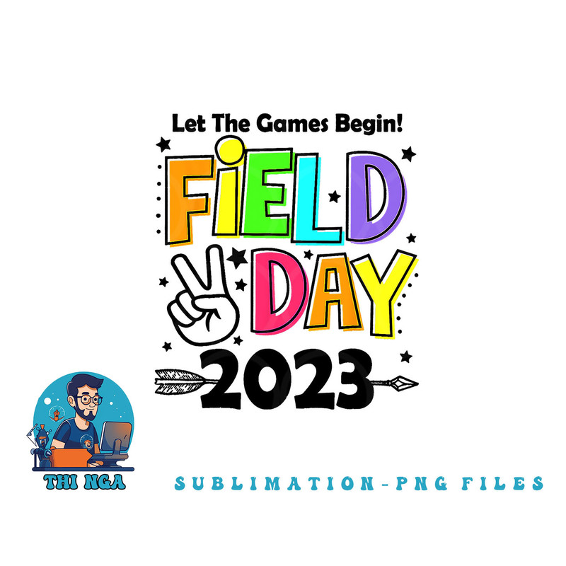 Field Day 2023 Let The Games Begin Kids Boys Girls Teachers png, digital download copy.jpg