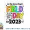 Field Day 2023 Let The Games Begin Kids Boys Girls Teachers png, digital download copy.jpg