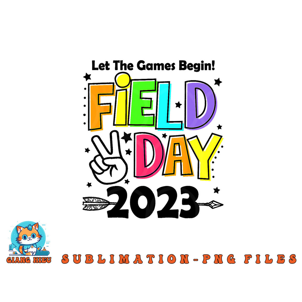 Field Day 2023 Let The Games Begin Kids Boys Girls Teachers png, digital download copy.jpg