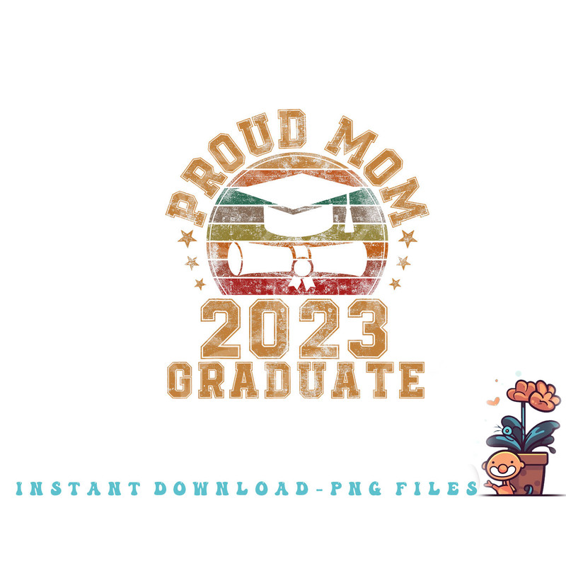 Proud Mom of a 2023 Graduate Mother Senior Graduation Gift png, digital download copy.jpg