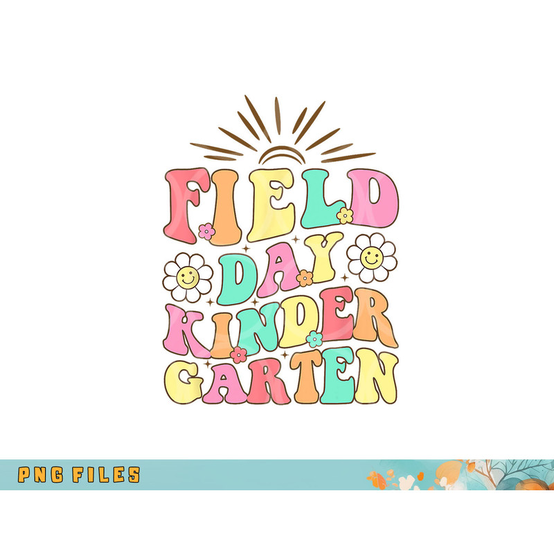 Field Day Kindergarten Shirt For Teacher Kids Field Day 2023 png, digital download copy.jpg