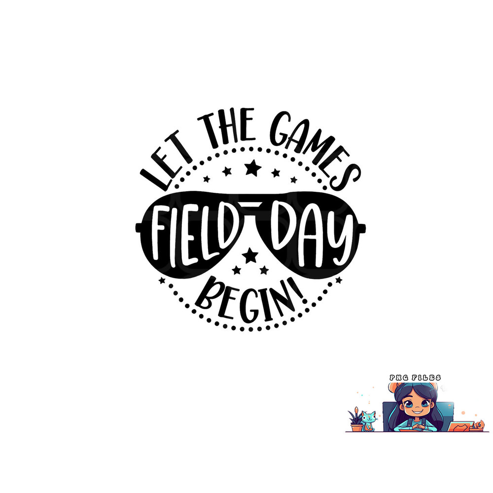Field Day Let Games Start Begin Kids Boys Girls Teachers png, digital download copy.jpg