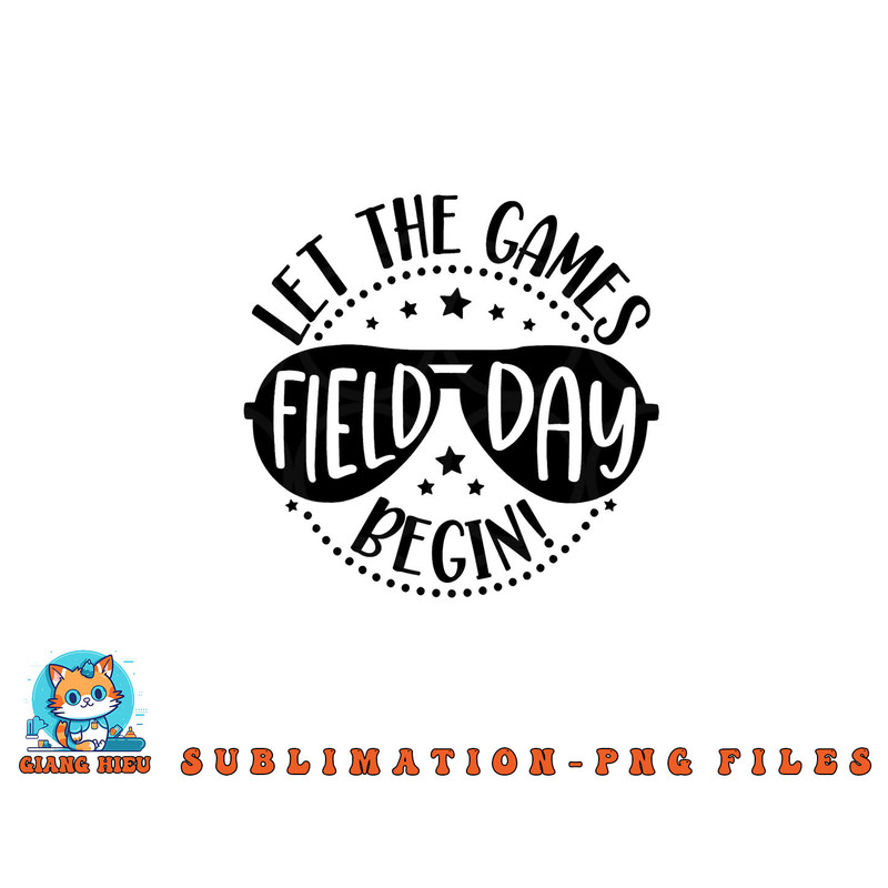 Field Day Let Games Start Begin Kids Boys Girls Teachers png, digital download copy.jpg