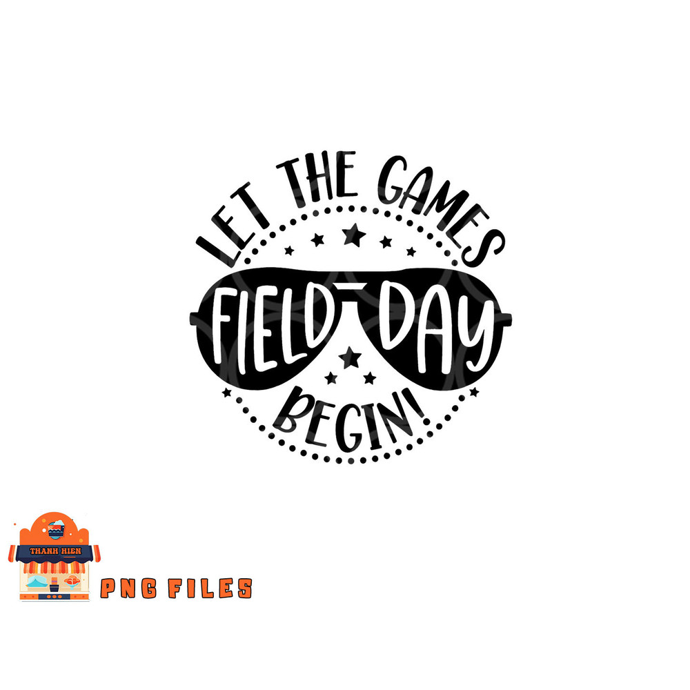 Field Day Let Games Start Begin Kids Boys Girls Teachers png, digital download copy.jpg