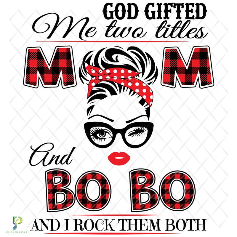 God-Gifted-Me-Two-Titles-Mom-And-Bobo-Svg-TD912202016.png