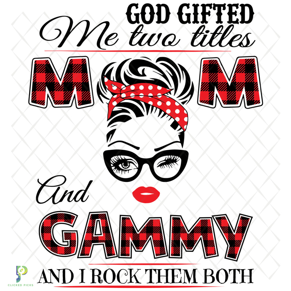 God-Gifted-Me-Two-Titles-Mom-And-Gammy-Svg-TD91220209.png