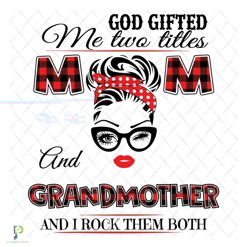 God-Gifted-Me-Two-Titles-Mom-And-Gigi-Svg-TD31220202.png