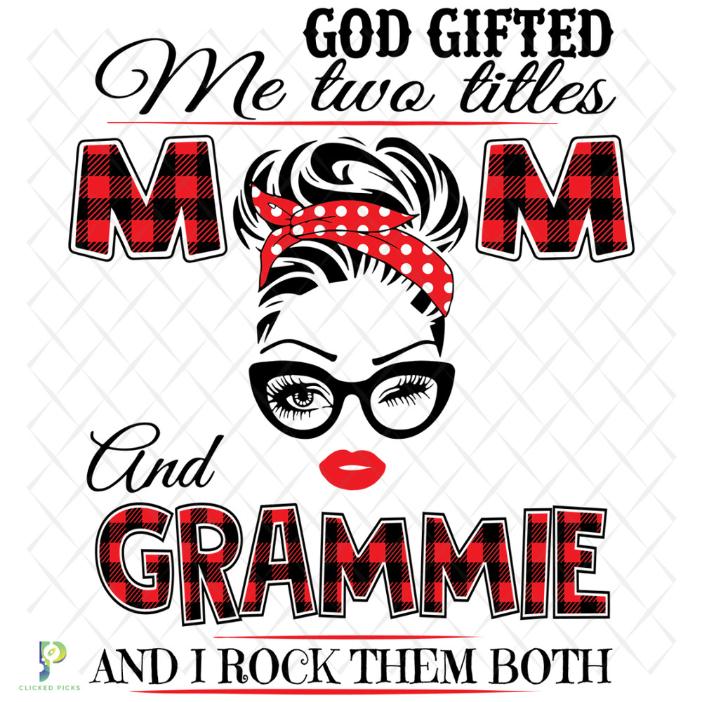 God-Gifted-Me-Two-Titles-Mom-And-Grammie-Svg-TD912202012.png