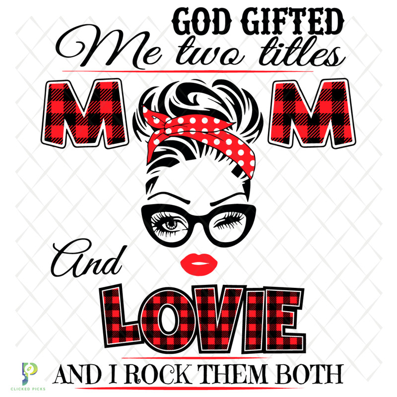 God-Gifted-Me-Two-Titles-Mom-And-Lovie-Svg-TD2612021.png