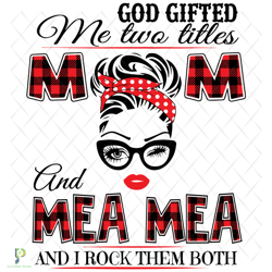 god gifted me two titles mom and mea mea svg, tren