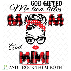 god gifted me two titles mom and mimi svg, trendin