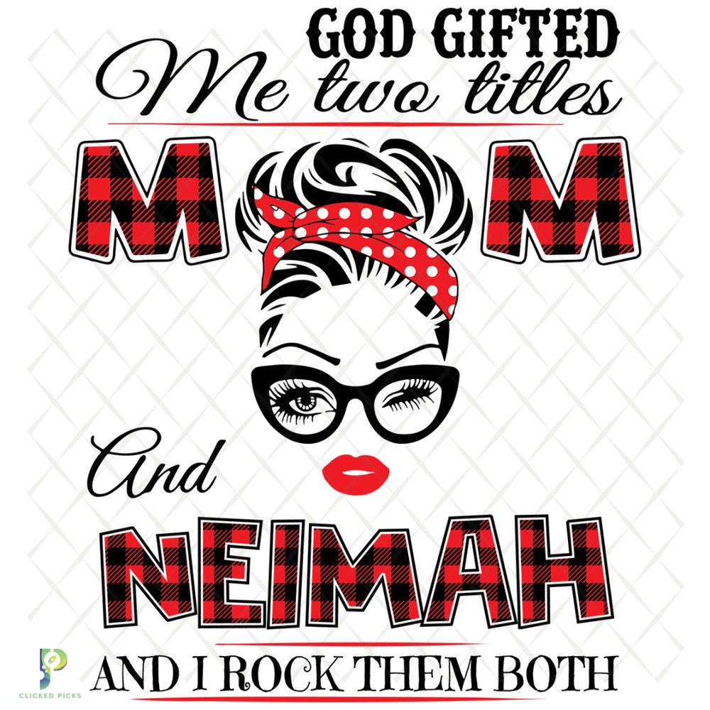 God-Gifted-Me-Two-Titles-Mom-And-Neimah-Svg-TD19122020.png