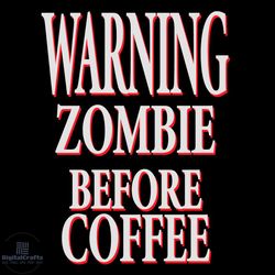 warning zombie before coffee svg, trending svg, zombies brew svg
