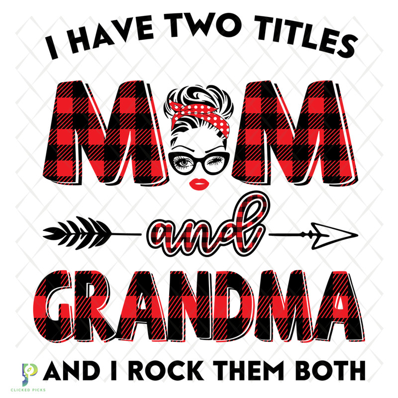 I-Have-Two-Titles-Mom-And-Grandma-Svg-TD22122020.png