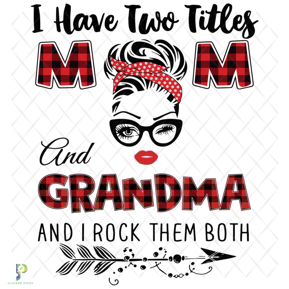 I-Have-Two-Titles-Mom-And-Grandma-Svg-TD71220202.png