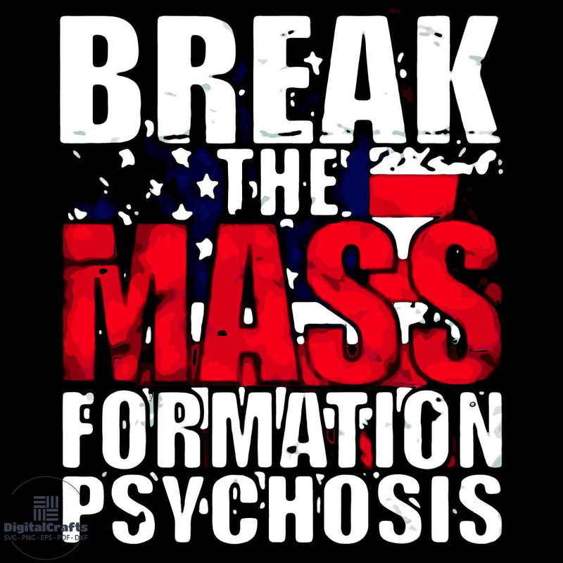 Break The Mass Formation Psychosis Svg Trending Svg Mass Svg