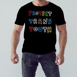 protect trans youth shirt, unisex clothing, shirt for men women, graphic design, unisex shirt