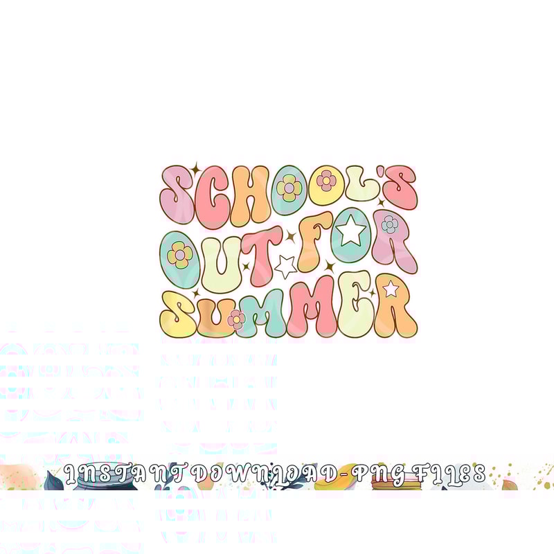 Retro Groovy School s Out For Summer Graduation Teacher Kids png, digital download copy.jpg