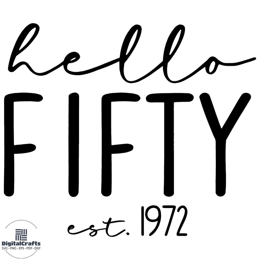 Hello Fifty SVG Hello 50 svg Established 1972 svg Est 1972 Svg Fifty Birthday Svg