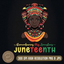celebrate black women remembering my ancestors juneteenth png, png high quality, png, digital download