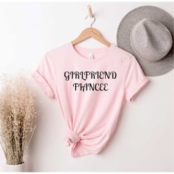 girlfriend fiancee, wife shirt girlfriend fiancee shirt, engagement shirt, wedding shirts, bridal gift, boyfriend fiance