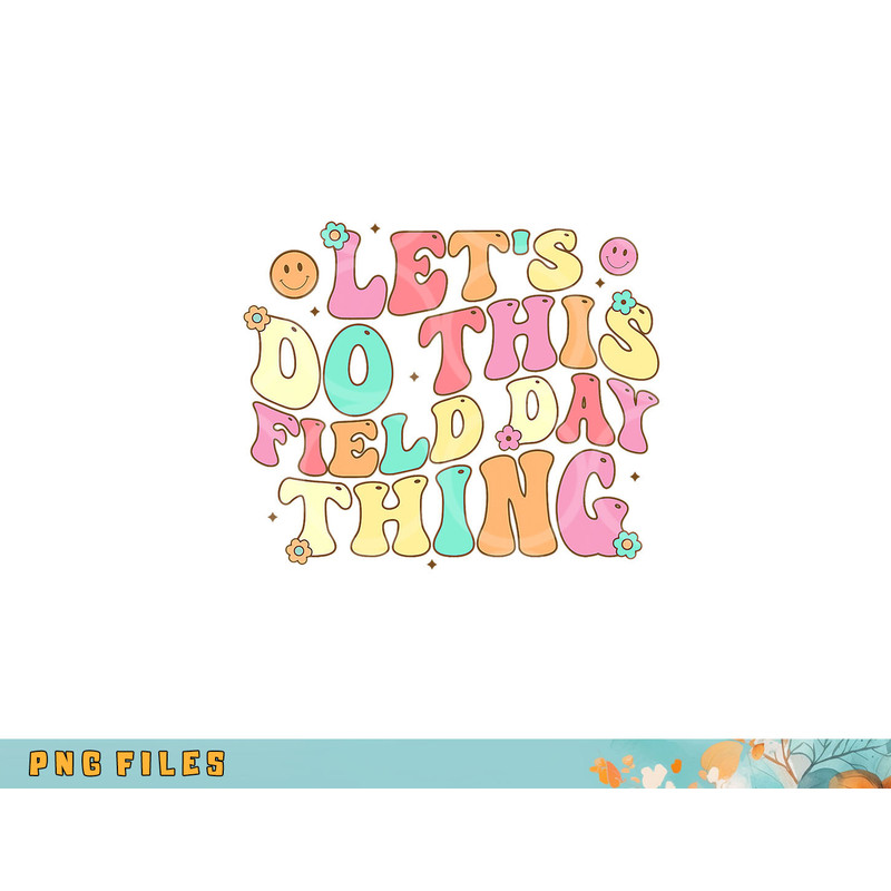Field Day Shirt Teacher Kids Adults 2023 School Field Day png, digital download copy.jpg