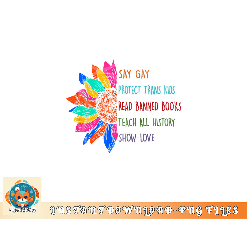 Say Gay Protect Trans Kids Read Banned Books Teach History png, digital download copy.jpg