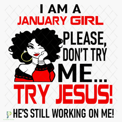 i am a january girl please dont try me svg, birt
