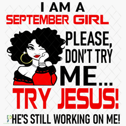i am a september girl please dont try me svg, bi
