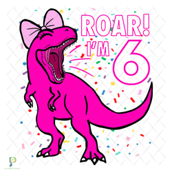 dinosaur roar im 6th svg, birthday svg, 6th birt