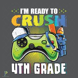 crush 4th grade svg, back to school svg, ready c